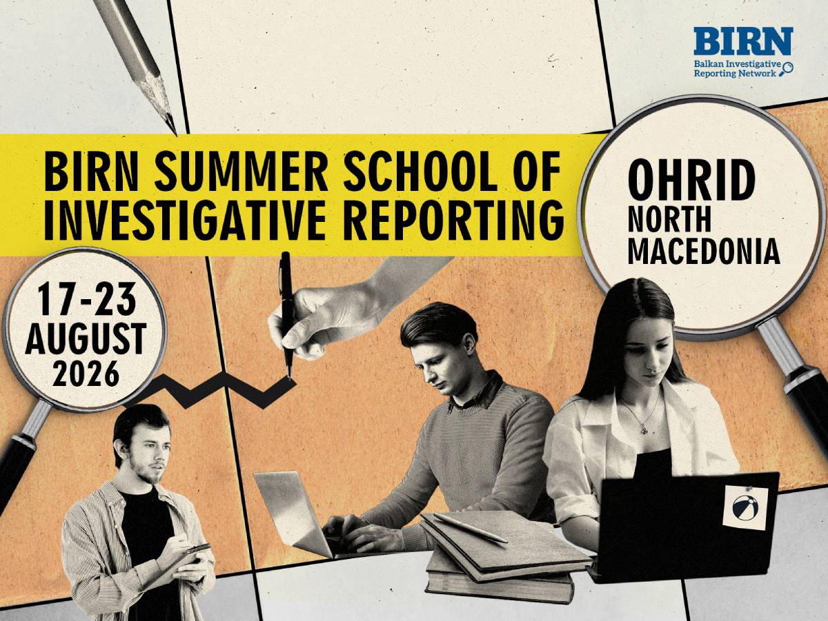BIRN Summer School of Investigative Reporting 2026: Don’t Just Report the News - Investigate It!